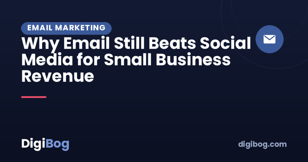 Why Email Still Beats Social Media for Small Business Revenue