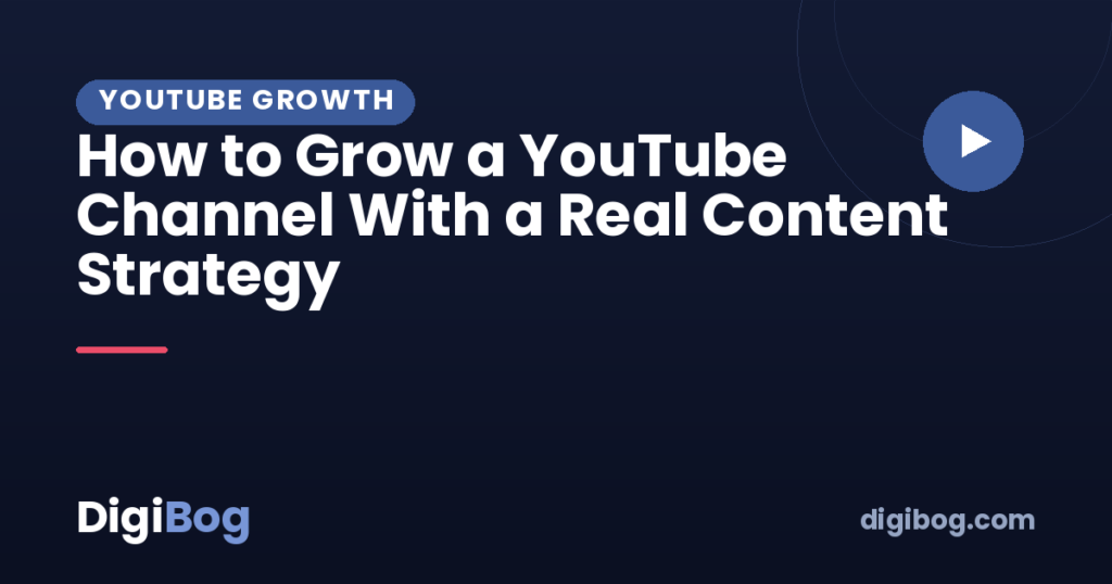 How to Grow a YouTube Channel With a Real Content Strategy